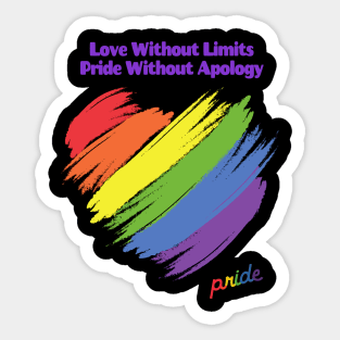 Love Without Limits, Pride Without Apology Sticker